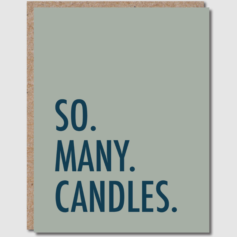 BIRTHDAY GREETING CARD "SO. MANY. CANDLES."