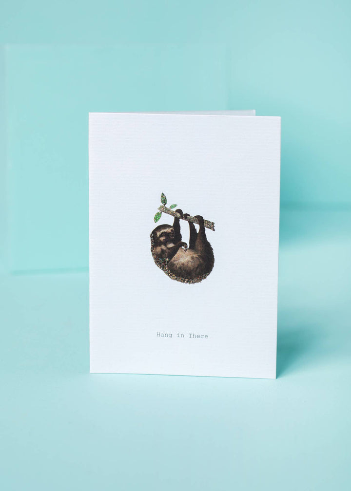 GREETING CARD "HANG IN THERE"