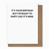 BIRTHDAY GREETING  CARD "PARTY LIKE IT'S MINE"