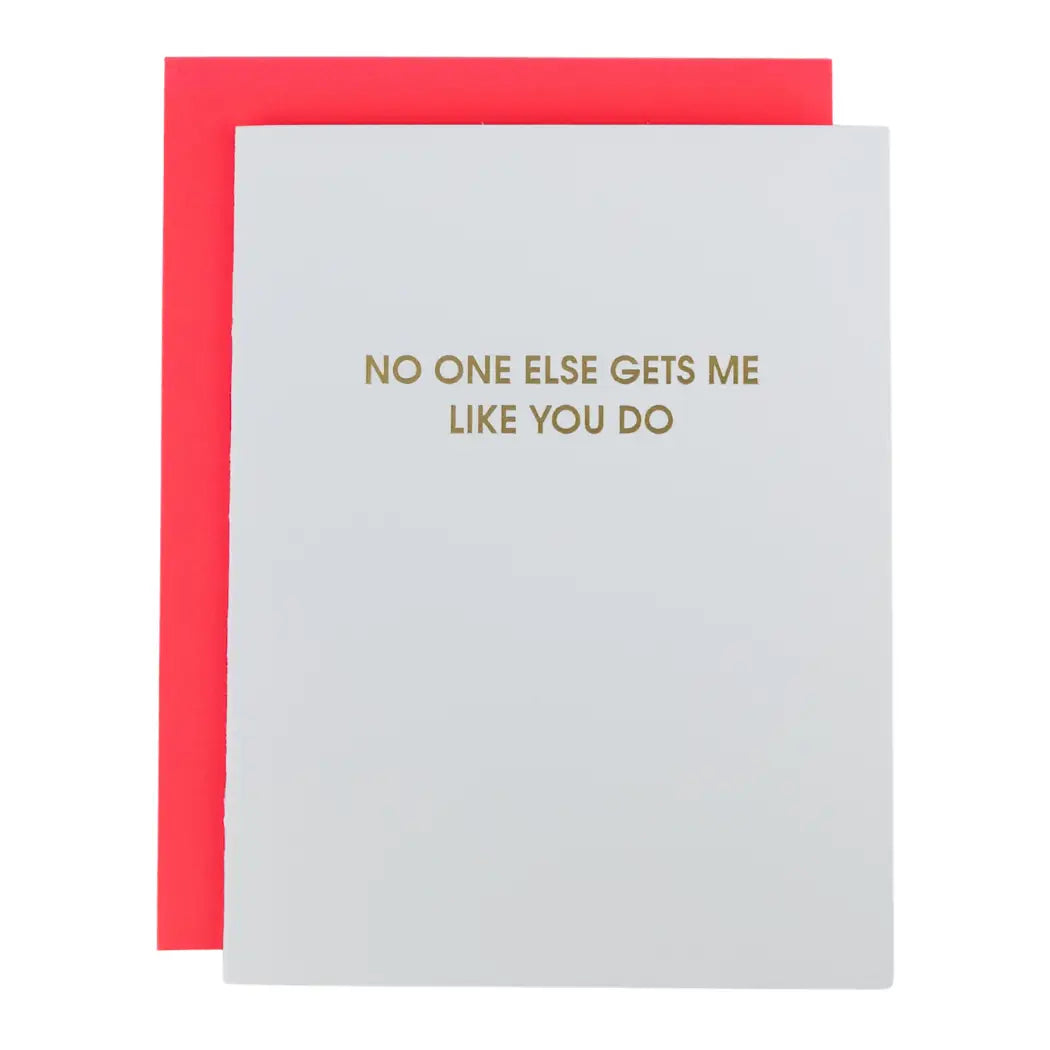 LOVE CARD "NO ONE ELSE GETS ME LIKE YOU DO"