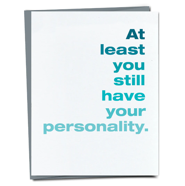 FUNNY GREETING CARD "PERSONALITY"
