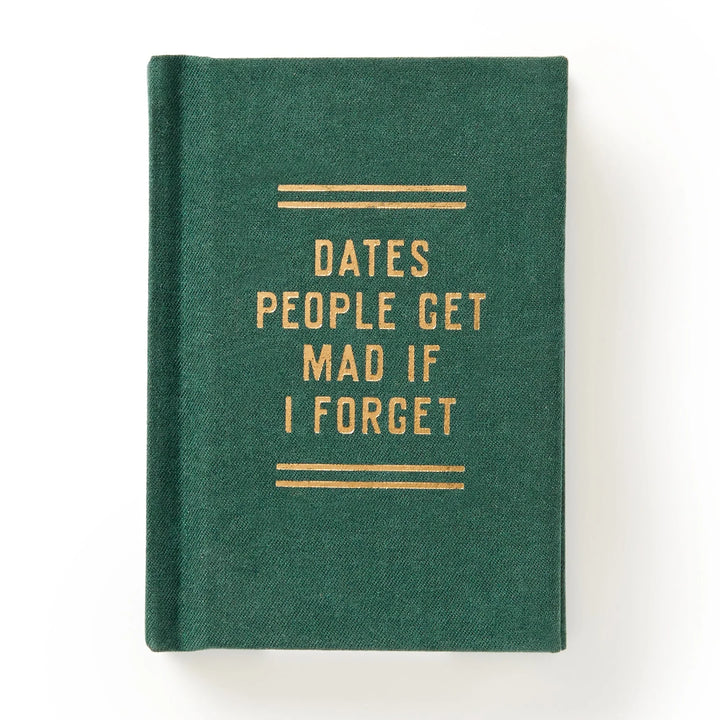 DIARY DATES PEOPLE GET MAD IF I FORGET