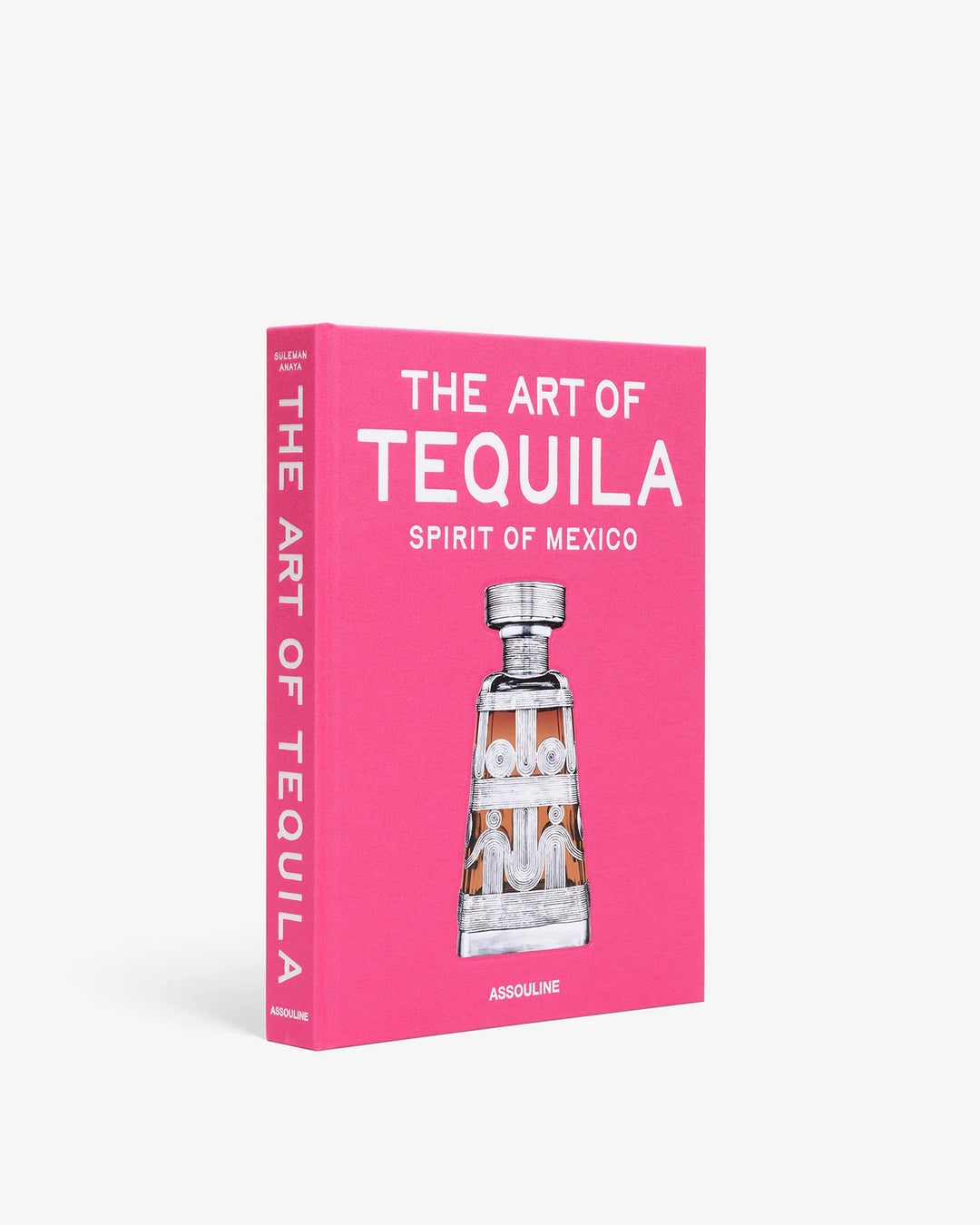 BOOK "THE ART OF TEQUILA: SPIRIT OF MEXICO"