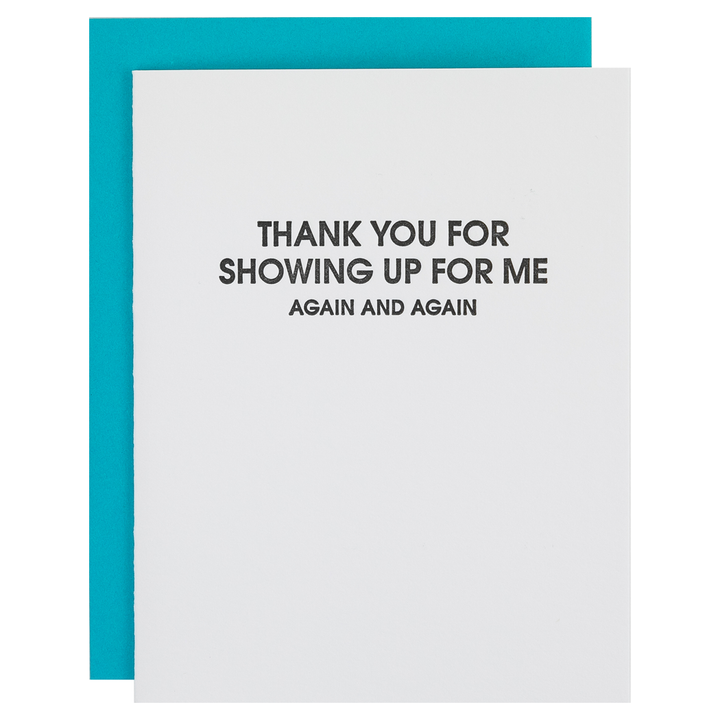 GREETING CARD "THANK YOU FOR SHOWING UP FOR ME AGAIN"