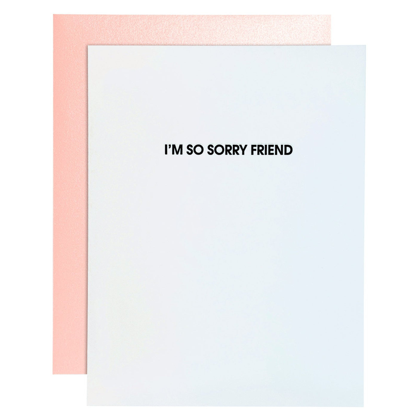 CARD LETTERPRESS "I'M SO SORRY FRIEND"