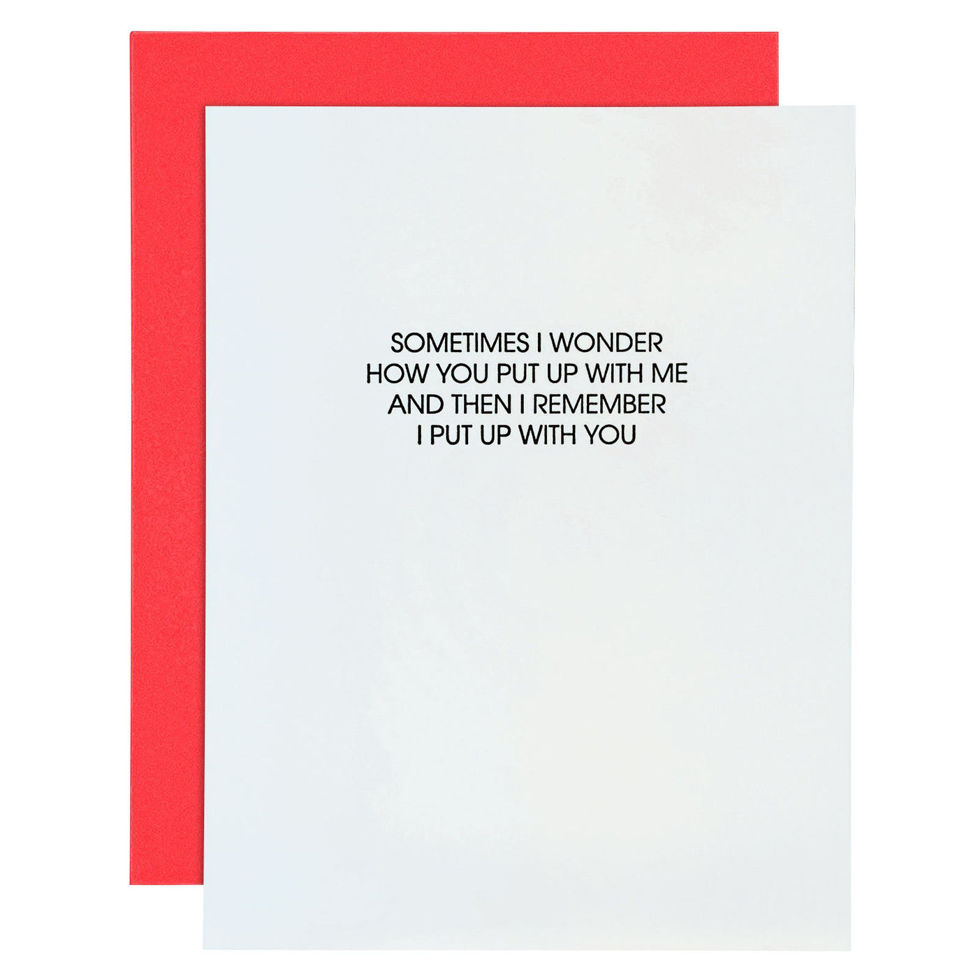 CARD LETTERPRESS "PUT UP WITH ME"