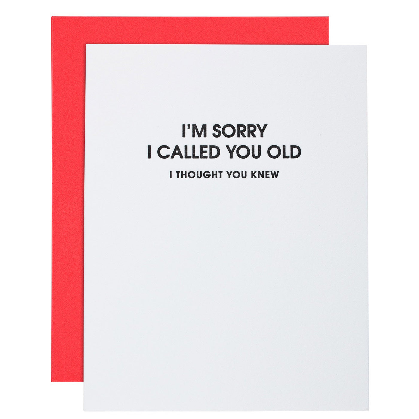 BIRTHDAY GREETING CARD "I'M SORRY I CALLED YOU OLD"