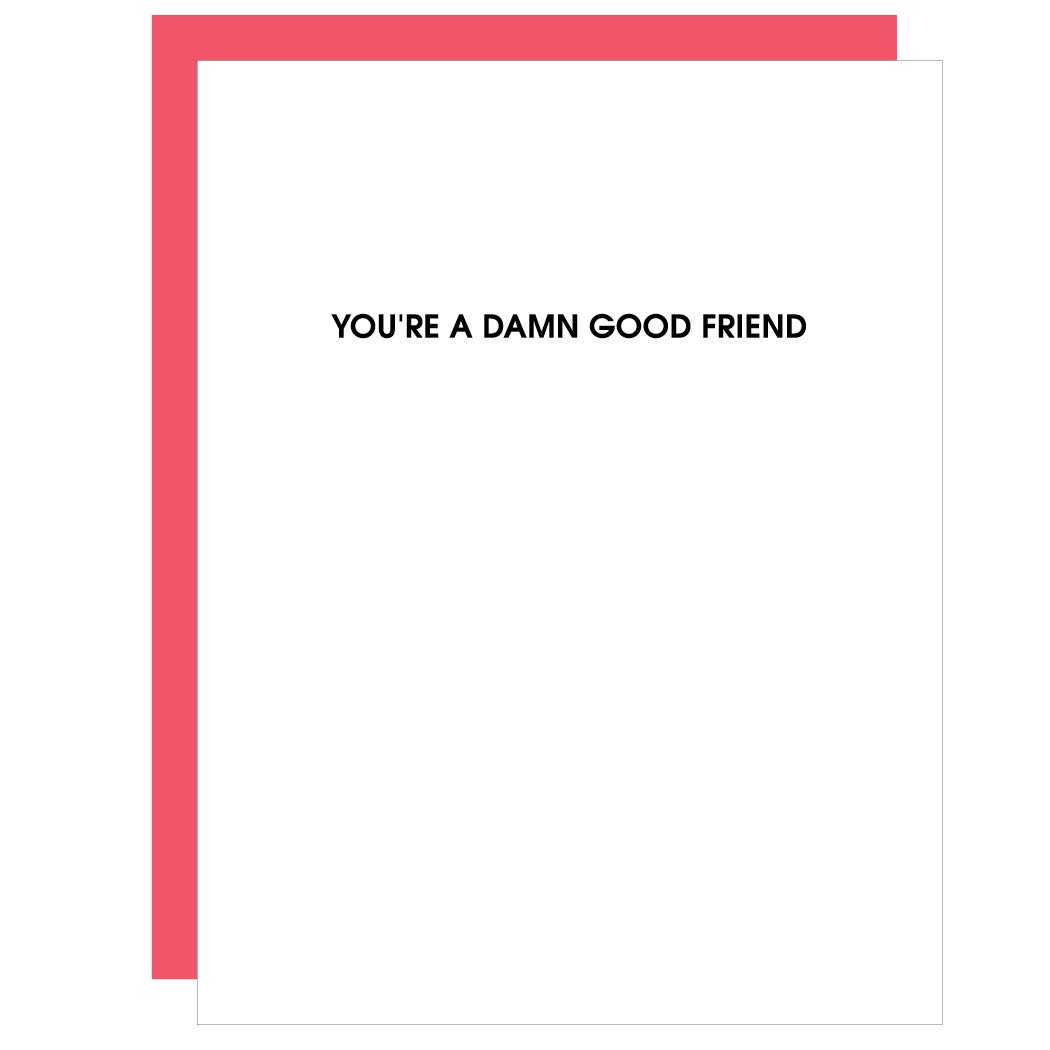 GREETING CARD "DAMN GOOD FRIEND"