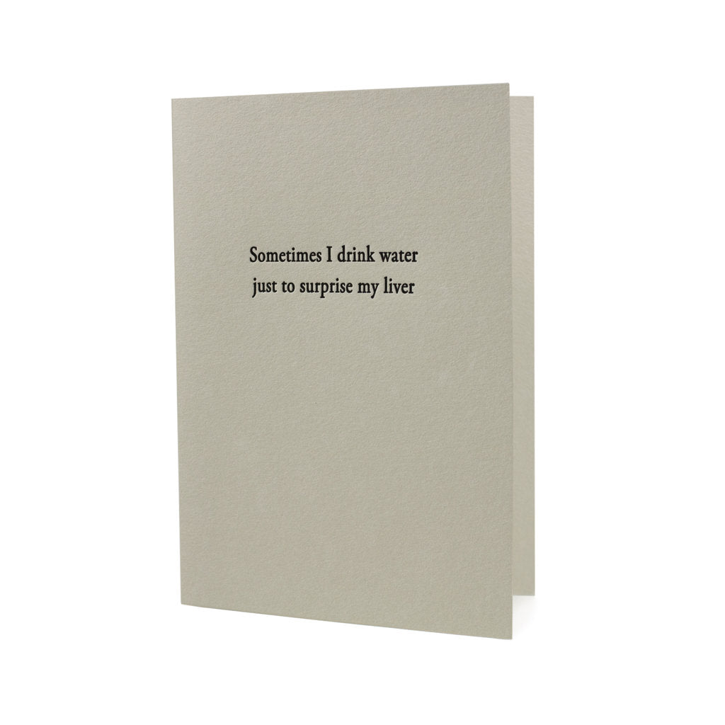 CARD "SOMETIMES I DRINK WATER"