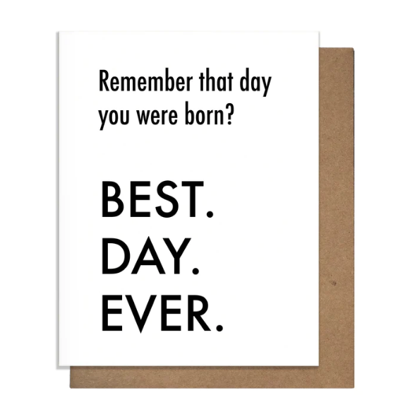 BIRTHDAY GREETING CARD "BEST DAY EVER" #54329