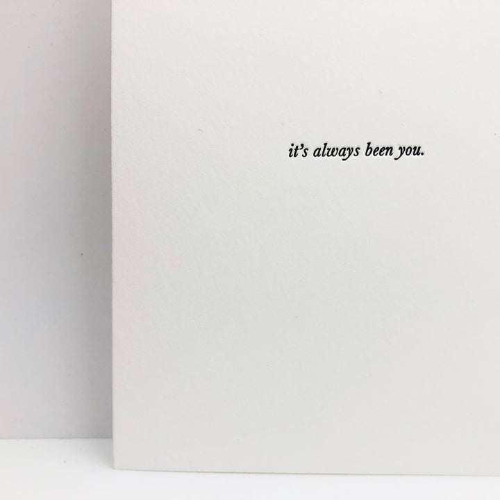 GREETING CARD "IT'S ALWAYS BEEN YOU" #57797