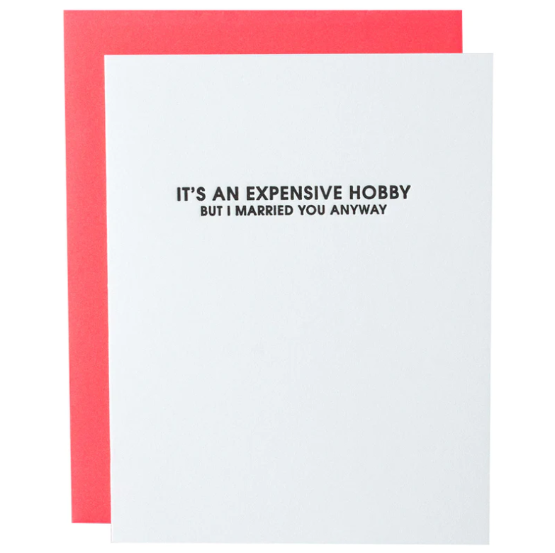GREETING CARD "EXPENSIVE HOBBY"